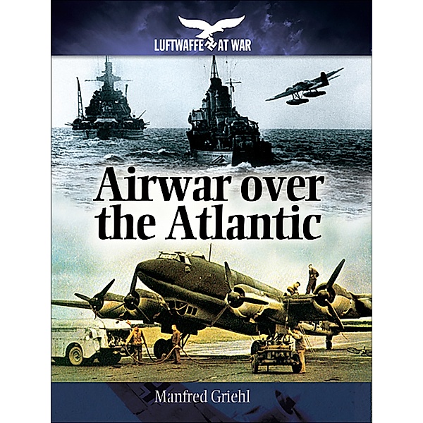 Airwar over the Atlantic, Manfred Griehl