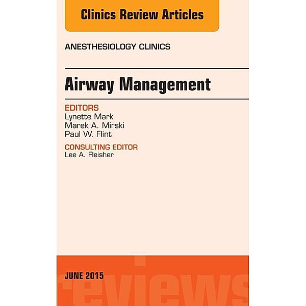 Airway Management, An Issue of Anesthesiology Clinics, Lynette Mark