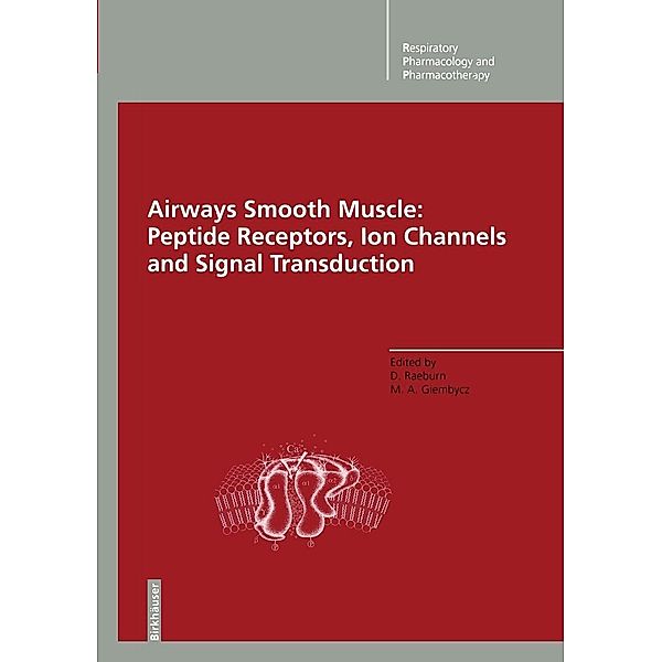 Airways Smooth Muscle: Peptide Receptors, Ion Channels and Signal Transduction / Respiratory Pharmacology and Pharmacotherapy