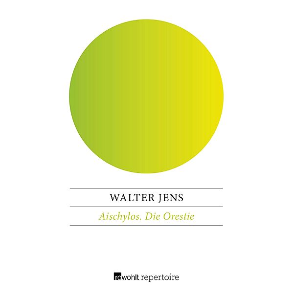 Aischylos / Die Orestie, Walter Jens