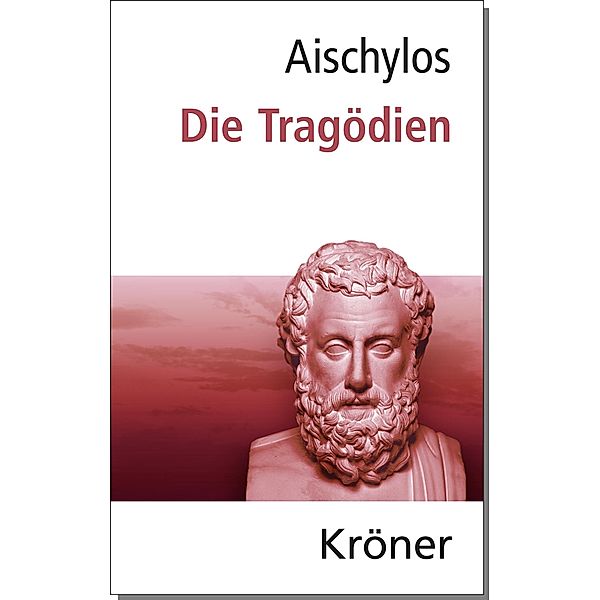 Aischylos: Die Tragödien, Aeschylus Aischylos