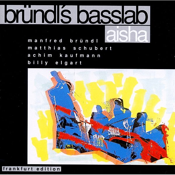 Aisha, Bruendl's Basslab