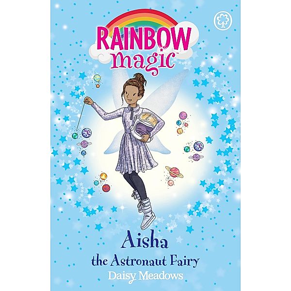 Aisha the Astronaut Fairy / Rainbow Magic Bd.1, Daisy Meadows