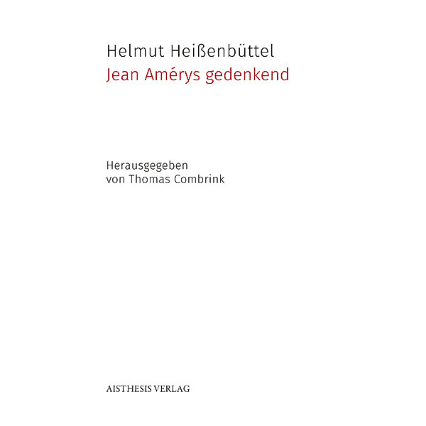 AISTHESIS Denkräume / Jean Amérys gedenkend, Helmut Heissenbüttel, Jean Amery