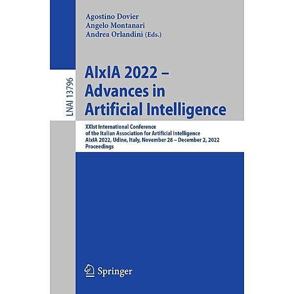 AIxIA 2022 - Advances in Artificial Intelligence / Lecture Notes in Computer Science Bd.13796