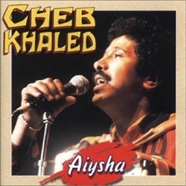 Aiysha, Cheb Khaled