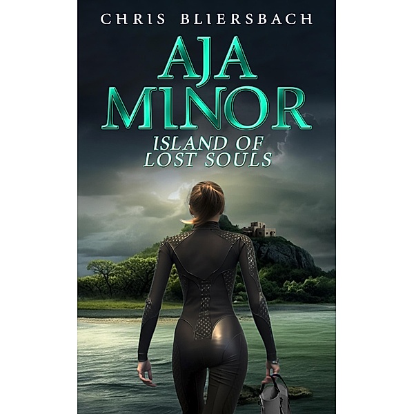 Aja Minor: Island of Lost Souls (A Psychic Crime Thriller Series Book 6) / Aja Minor, Chris Bliersbach