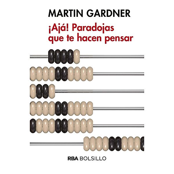 ¡Ajá! Paradojas que te hacen pensar, Martin Gardner