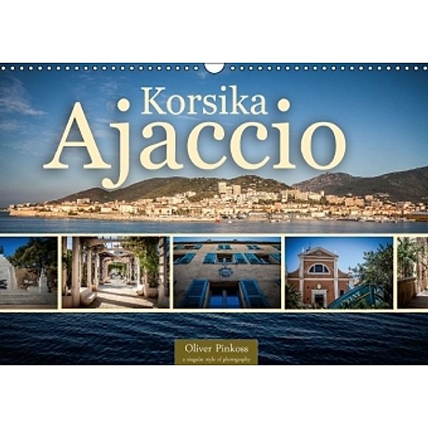 Ajaccio, Korsika (Wandkalender 2016 DIN A3 quer), Oliver Pinkoss