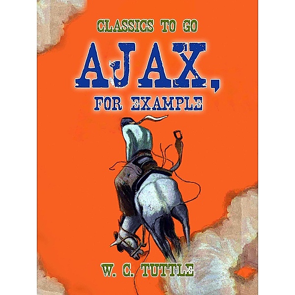 Ajax, For Example, W. C. Tuttle