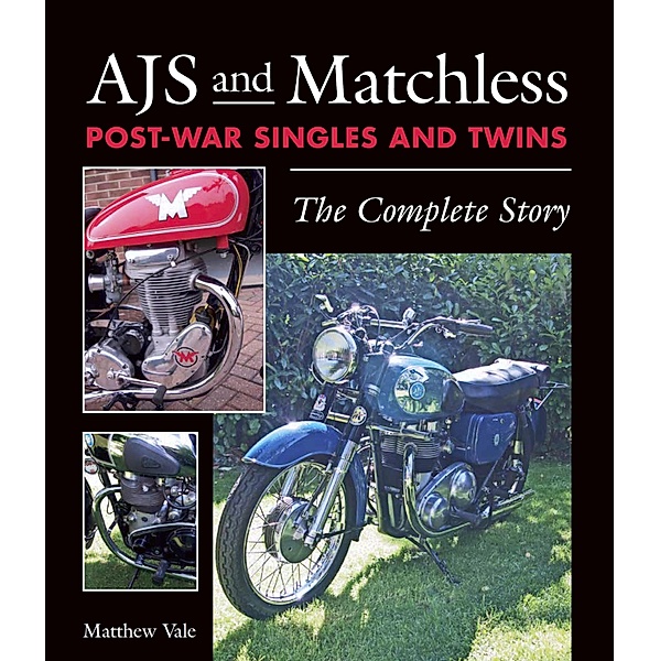 AJS and Matchless Post-War Singles and Twins, Matthew Vale