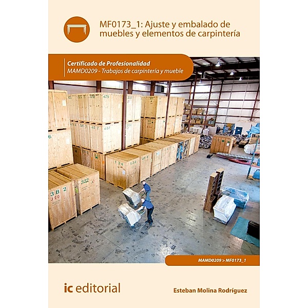 Ajuste y embalado de muebles y elementos de carpintería. MAMD0209, Esteban Molina Rodríguez