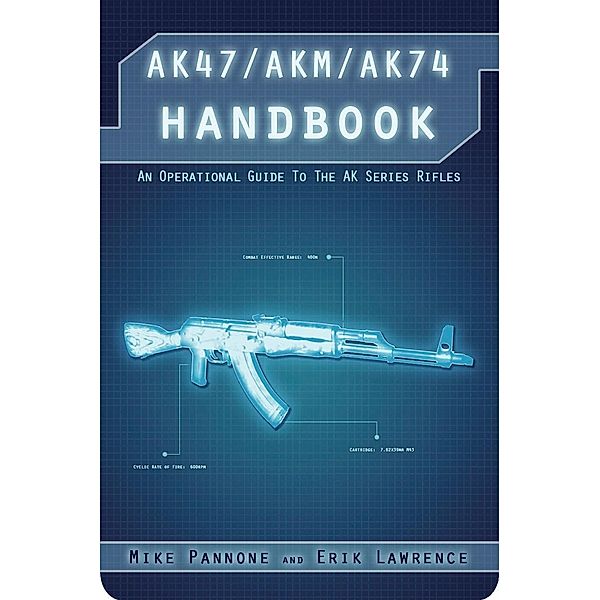 AK47/AKM/AK74 Handbook, Erik Lawrence, Mike Pannone