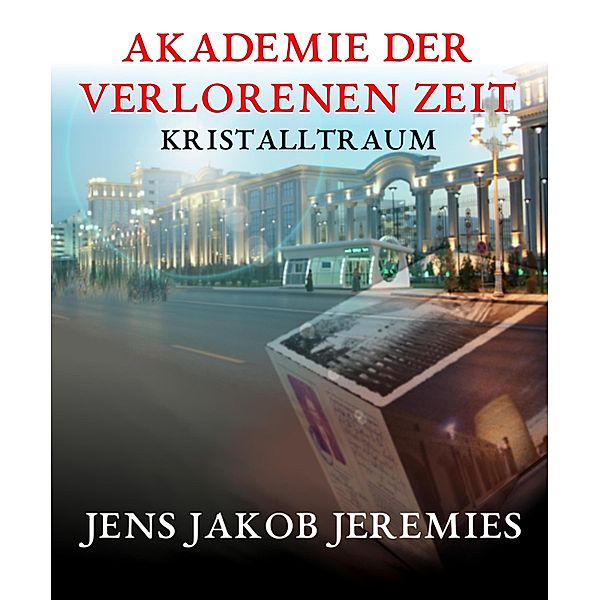 Akademie der verlorenen Zeit, Jens Jakob Jeremies