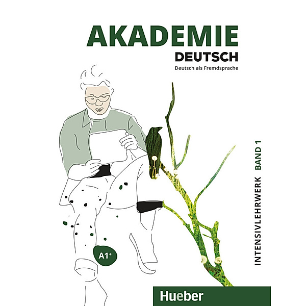 Akademie Deutsch A1+ Intensivlehrwerk mit Audios online.Bd.1, Sabrina Schmohl, Britta Schenk, Sandra Bleiner, Michaela Wirtz, Jana Glaser