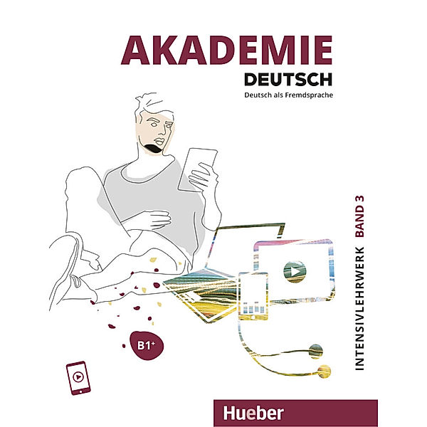 Akademie Deutsch B1+ Intensivlehrwerk mit Audios online.Bd.3, Sabrina Schmohl, Britta Schenk, Sandra Bleiner, Michaela Wirtz, Jana Glaser