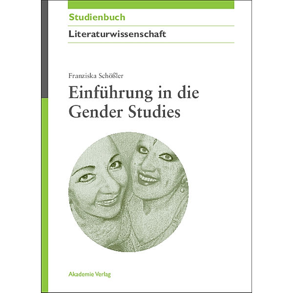 Akademie Studienbücher - Literaturwissenschaft / Einführung in die Gender Studies, Franziska Schössler