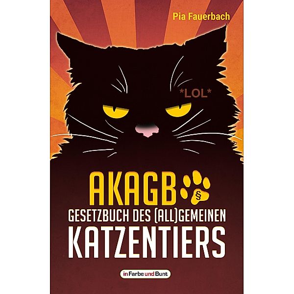 AKAGB - Gesetzbuch des (all)gemeinen Katzentiers, Pia Fauerbach