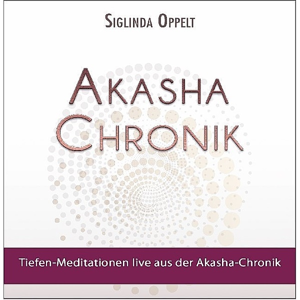 Akasha-Chronik,Audio-CD, Siglinda Oppelt