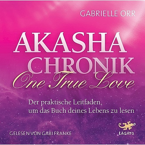 Akasha Chronik - One True Love,2 Audio-CDs, Gabrielle Orr