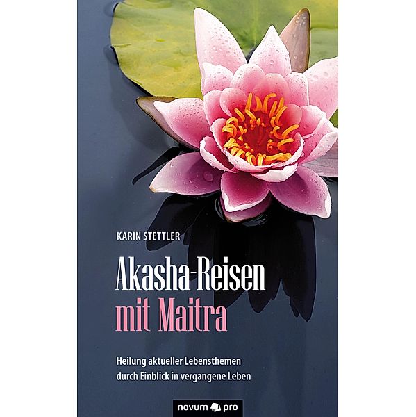 Akasha-Reisen mit Maitra, Karin Stettler