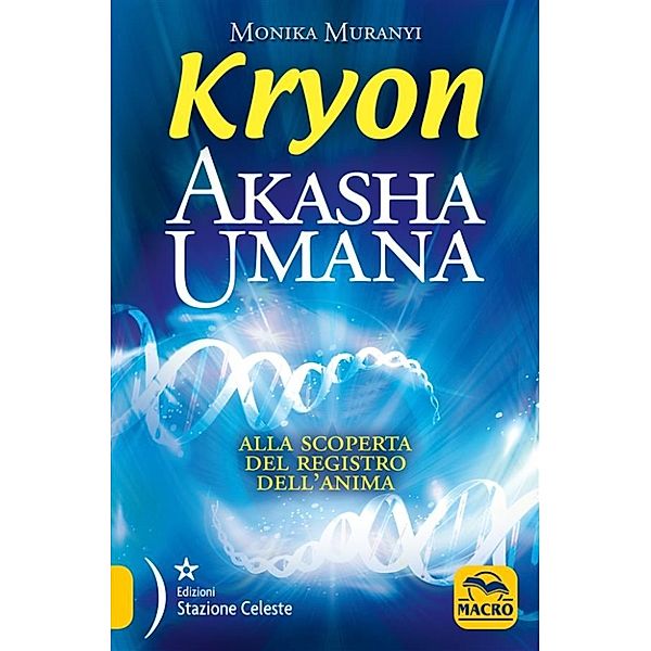 Akasha Umana - Kryon, Monika Muranyi