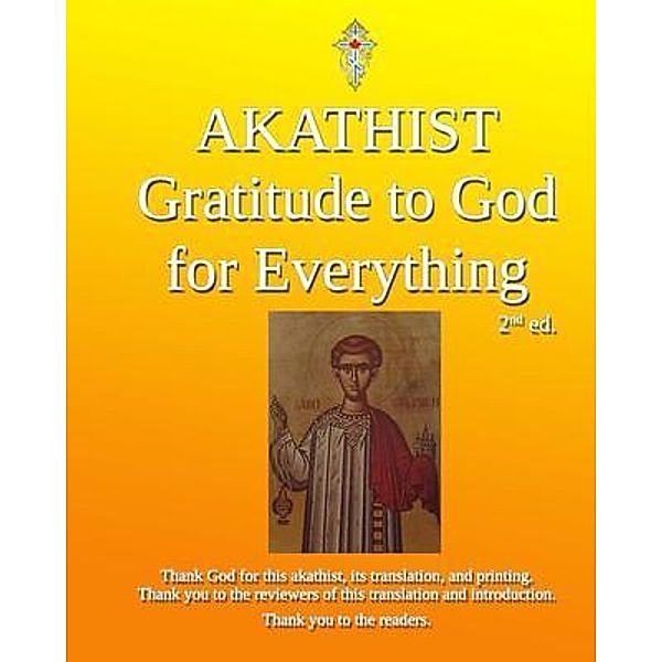 Akathist of Gratitude to God for Everything / Edocation Corp., Iaroslav Wise