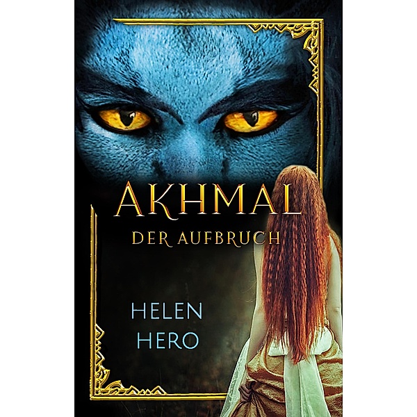 Akhmal - Der Aufbruch, Helen Hero