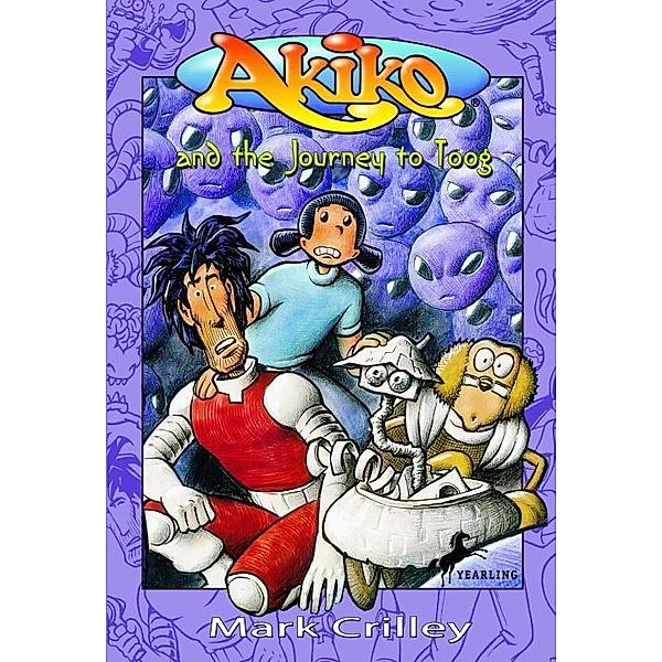 Akiko and the Journey to Toog / Akiko Bd.7, Mark Crilley