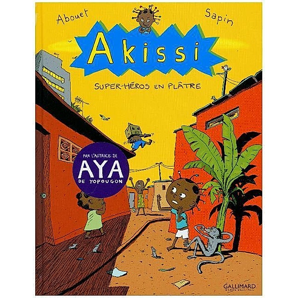 Akissi - Super-Heroes en Platre, Marguerite Abouet