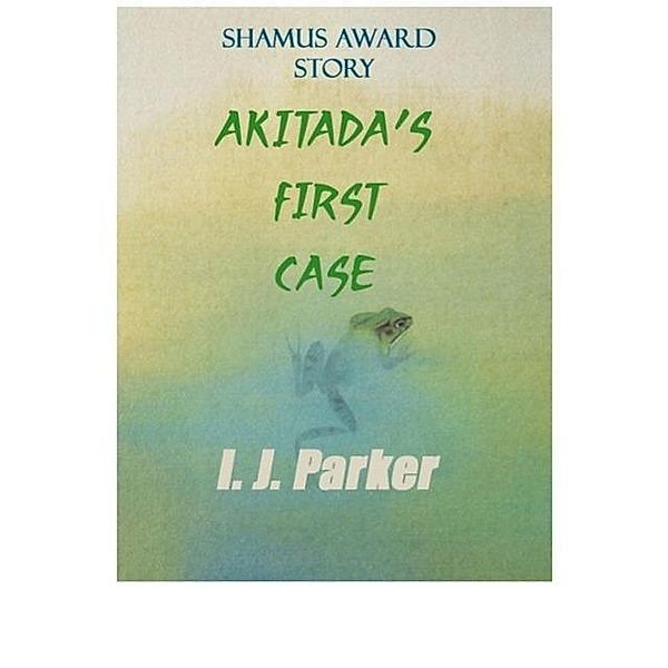 Akitada's First Case (Akitada Mysteries), I. J. Parker