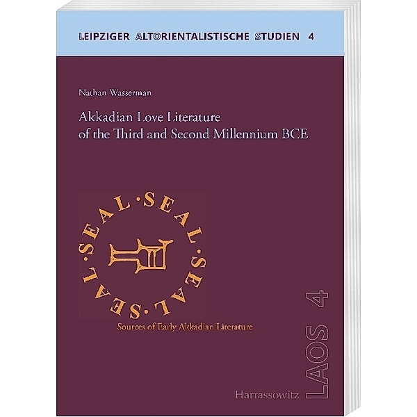 Akkadian Love Literature of the Third and Second Millennium BCE, Nathan Wasserman