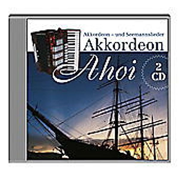 Akkordeon Ahoi - Akkordeon- und Seemannslieder, ANDI HÄCKEL