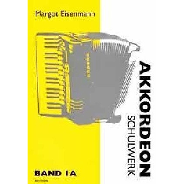 Akkordeon-Schulwerk.Bd.1a, Margot Eisenmann