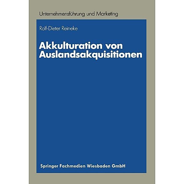 Akkulturation von Auslandsakquisitionen / Unternehmensführung und Marketing Bd.23, Rolf-Dieter Reineke