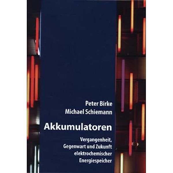 Akkumulatoren, Peter Birke, Michael Schiemann