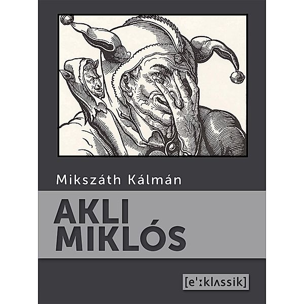 Akli Miklós, Mikszáth Kálmán