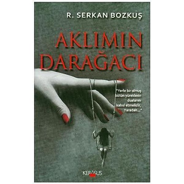 Aklimin Daragaci, R. Serkan Bozkus