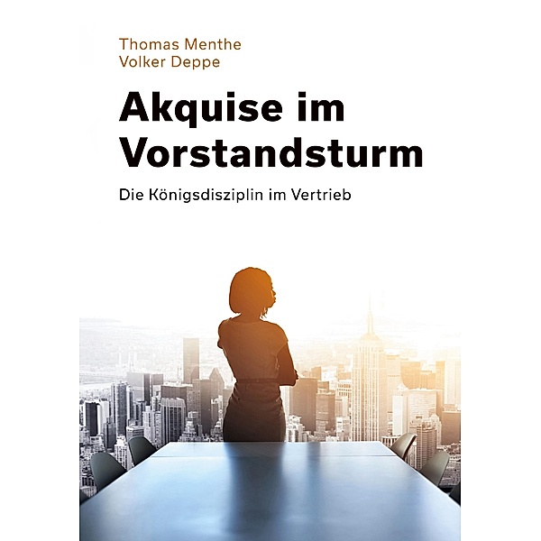 Akquise im Vorstandsturm, Thomas Menthe, Volker Deppe