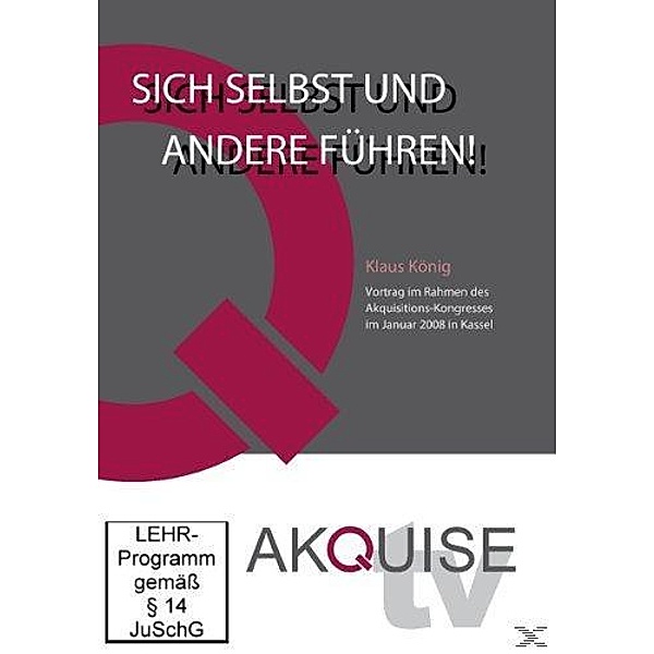 Akquise tv: Sich selbst und andere Führen!, Klaus König