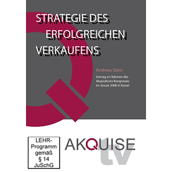 Akquise tv: Strategie des erfolgreichen Verkaufens, Andreas Stein