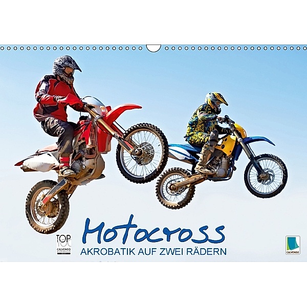 Akrobatik auf zwei Rädern: Motocross (Wandkalender 2018 DIN A3 quer), Calvendo