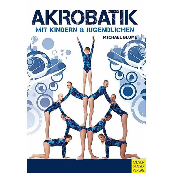 Akrobatik mit Kindern und Jugendlichen, Michael Blume