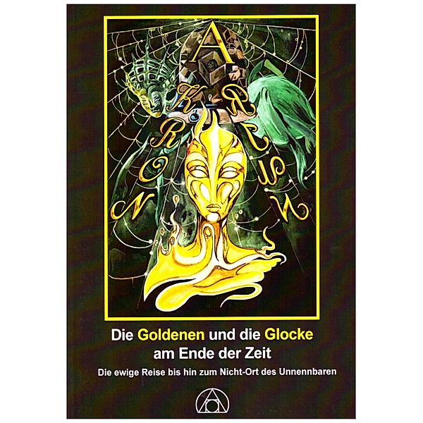 Akron Frei, K: Goldenen und die Glocke am Ende der Zeit, Karl-Friedrich Akron Frei, Jürgen Arjun Sellge