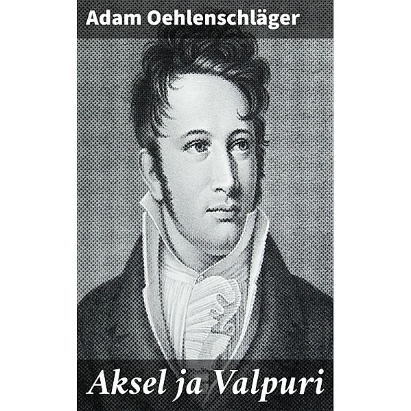 Aksel ja Valpuri, Adam Oehlenschläger