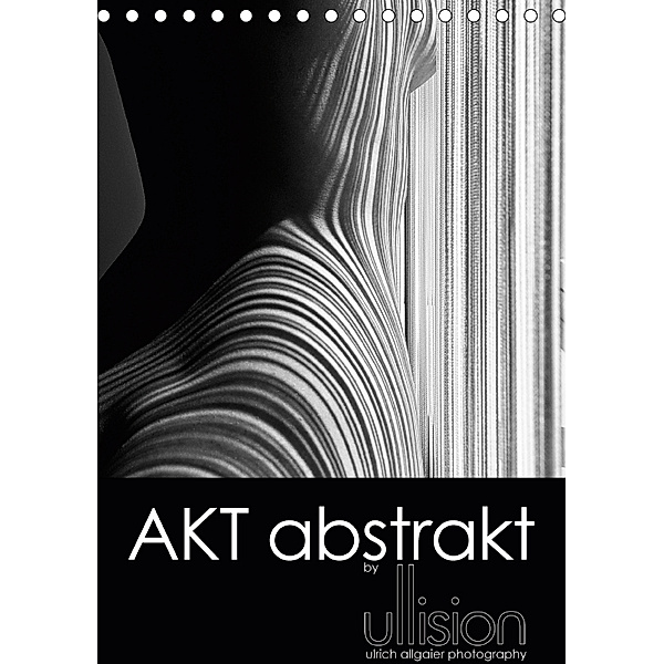 Akt abstrakt (Tischkalender 2019 DIN A5 hoch), Ulrich Allgaier