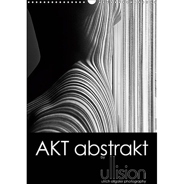 Akt abstrakt (Wandkalender 2020 DIN A3 hoch), Ulrich Allgaier