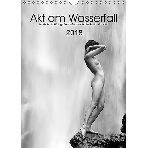 Akt am Wasserfall (Wandkalender 2018 DIN A4 hoch), Thomas Bichler