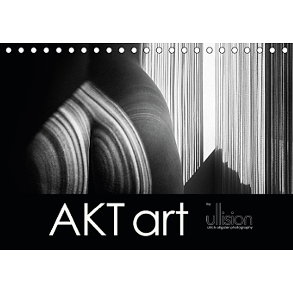AKT art (Tischkalender 2016 DIN A5 quer), Ulrich Allgaier