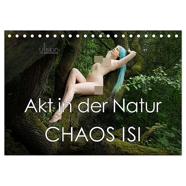 Akt in der Natur - Chaos Isi (Tischkalender 2024 DIN A5 quer), CALVENDO Monatskalender, Ulrich Allgaier